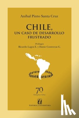 Pinto Santa Cruz, Anibal - Chile, un caso de desarrollo frustrado