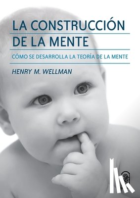 Wellman M., Henry - La construcción de la mente