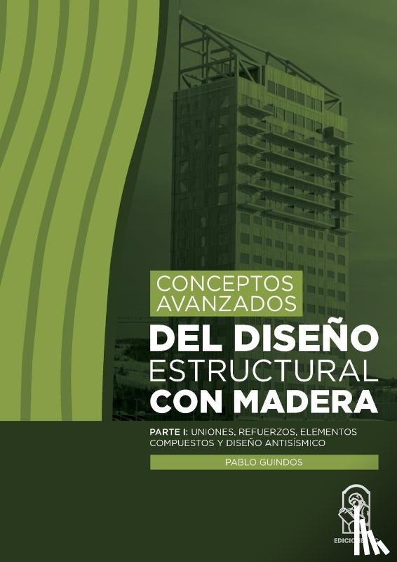 Guindos, Pablo - Conceptos avanzados del diseño estructural con madera