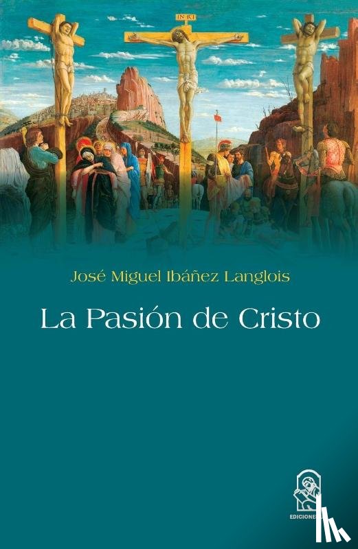 Ibáñez, José Miguel - La pasión de Cristo