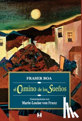 Boa, Fraser - El camino de los sueños: Conversaciones con Marie-Louise von Franz