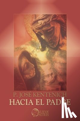 Kentenich, Jose - Hacia el Padre