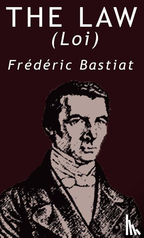 Bastiat, Frederic - The Law