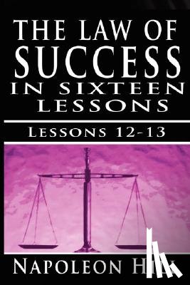 Hill, Napoleon - The Law of Success, Volume XII & XIII