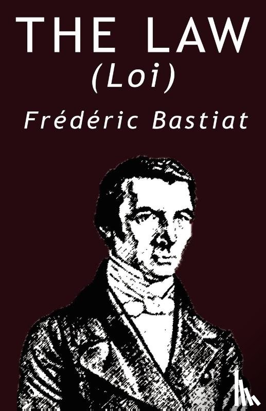 Bastiat, Frederic - The Law