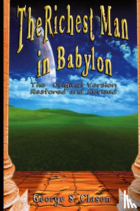 Clason, George Samuel - The Richest Man in Babylon