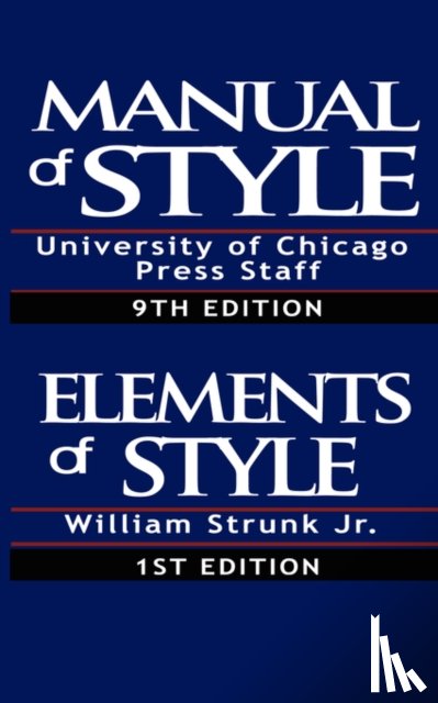 William Strunk Jr - The Chicago Manual of Style & The Elements of Style, Special Edition