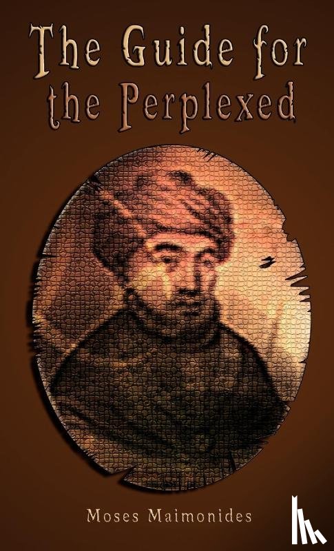 Maimonides, Moses - The Guide for the Perplexed