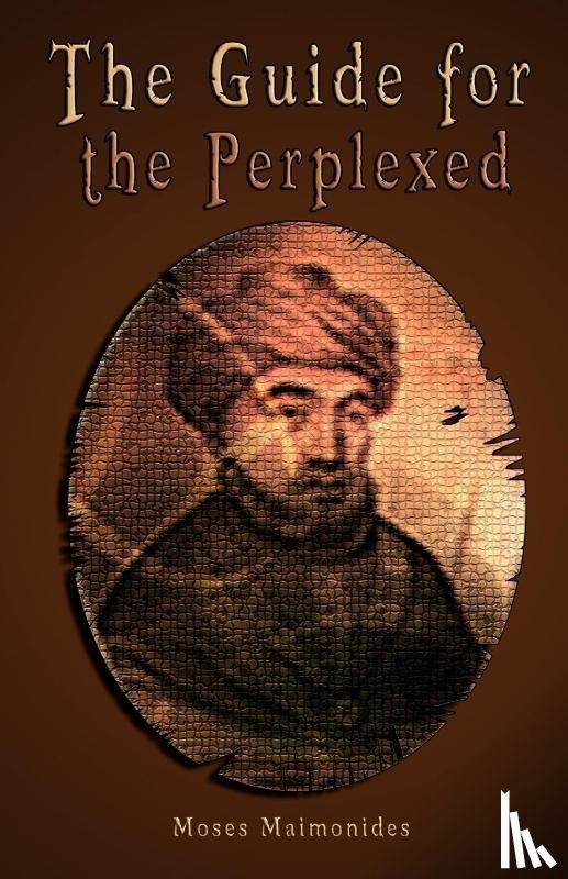 Maimonides, Moses, Rambam - The Guide for the Perplexed [UNABRIDGED]