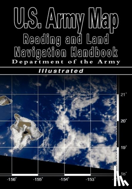 Department of the Army - U.S. Army Map Reading and Land Navigation Handbook (U.S. Army)