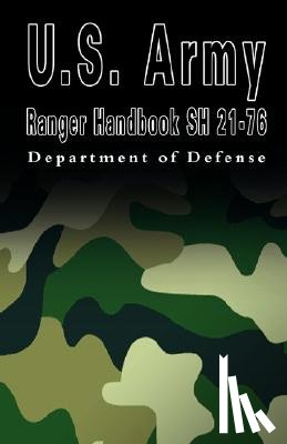 Department of Defense, Of Defense, Department of Defense - U.S. Army Ranger Handbook Sh 21-76