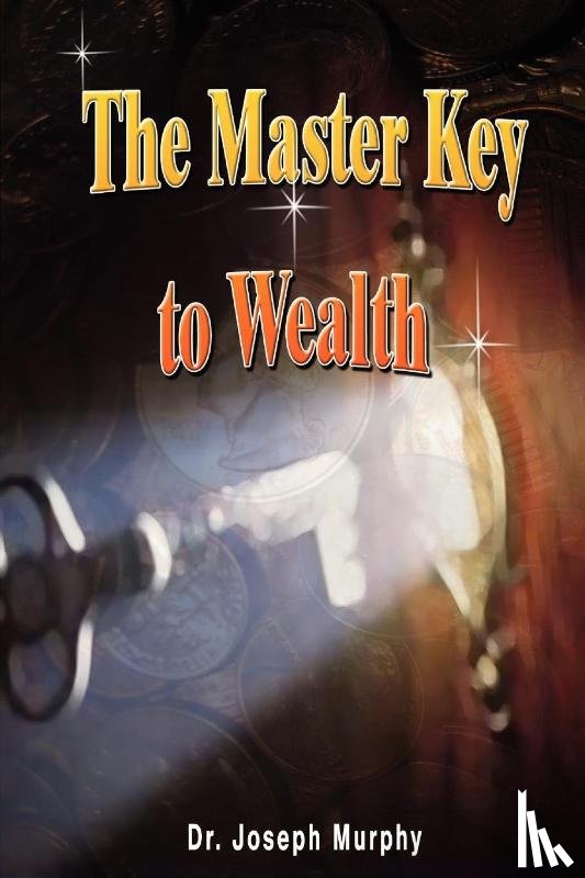 Murphy, Dr Joseph, Dr Joseph Murphy - The Master Key to Wealth