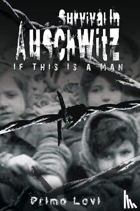 Primo Levi - Survival in Auschwitz