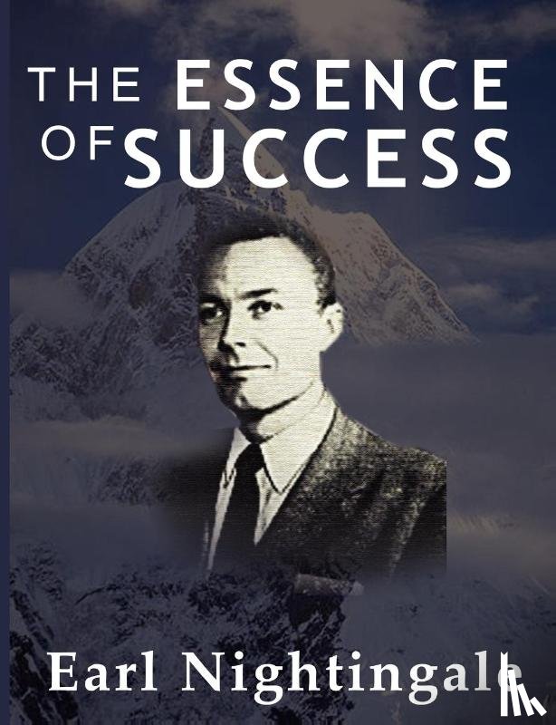 Nightingale, Earl - The Essence of Success