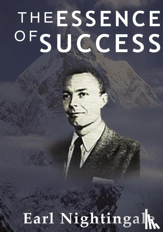 Nightingale, Earl - The Essence of Success