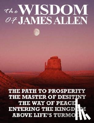 Allen, James (La Trobe University Victoria) - The Wisdom of James Allen