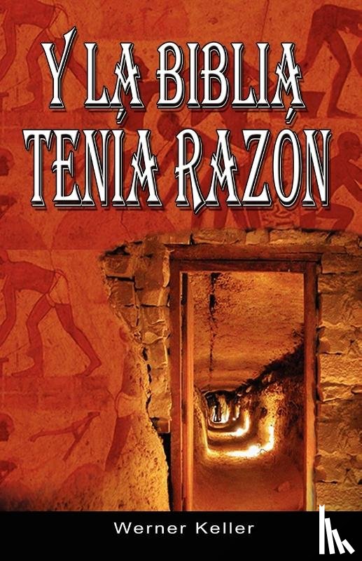 Keller, Werner - Y La Biblia Tenia Razon (Coleccion de la Biblia de Israel)