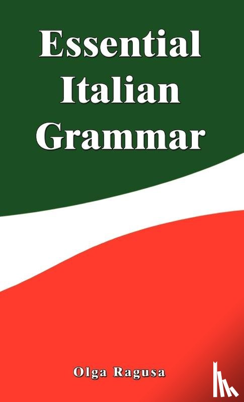 Ragusa, Olga - Essential Italian Grammar