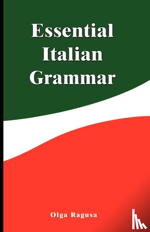 Ragusa, Olga - Essential Italian Grammar