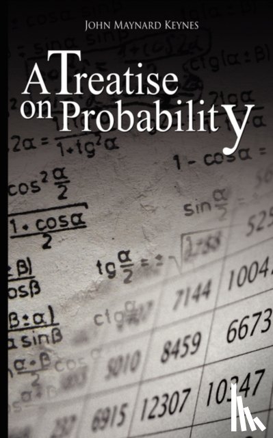 Keynes, John Maynard (King's College Cambridge) - A Treatise on Probability
