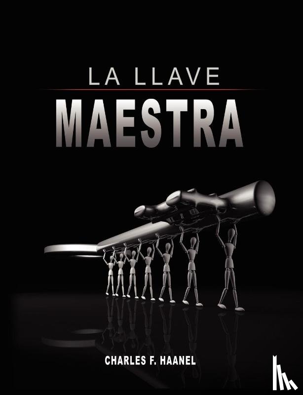 Haanel, Charles F - La Llave Maestra / The Master Key System by Charles F. Haanel