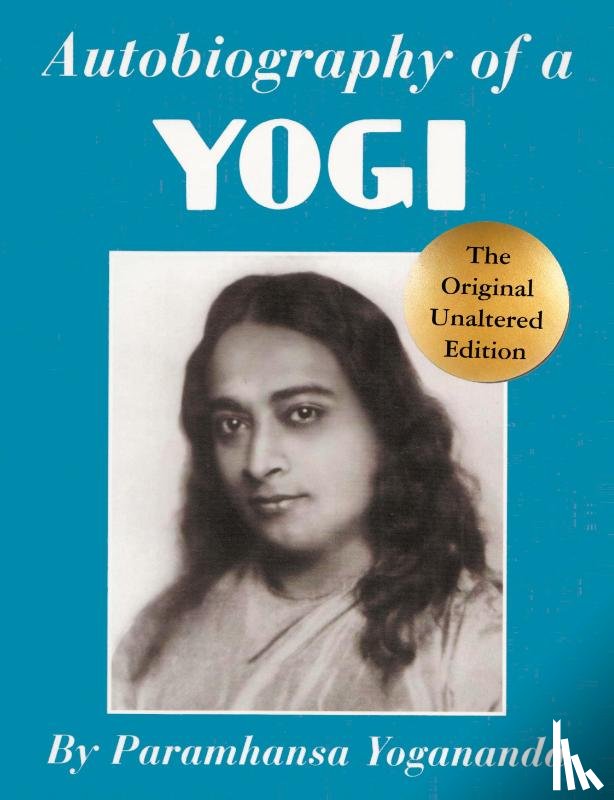 Yogananda, Paramhansa - Autobiography of a Yogi