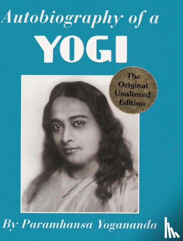 Yogananda, Paramhansa - Autobiography of a Yogi