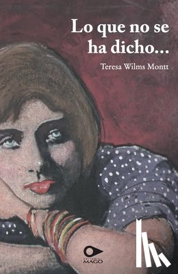 Wilms Montt, Teresa - Lo que no se ha dicho
