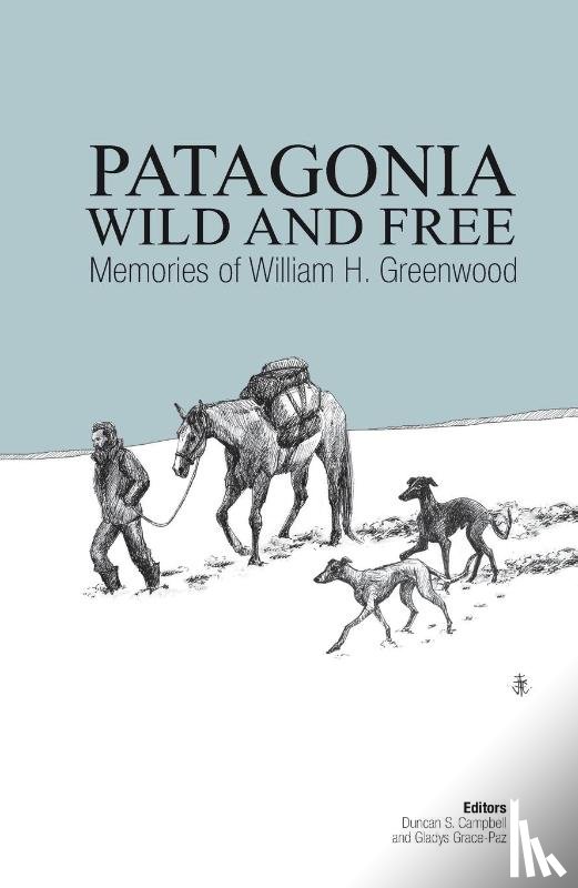 Greenwood, William H. - Patagonia Wild and Free