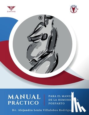 Villalobos Rodríguez, Alejandro Lenin - Manual práctico para el manejo de la hemorragia posparto
