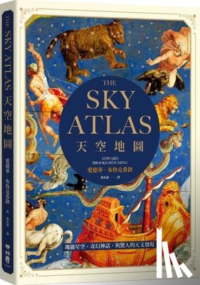 Brooke-Hitching, Edward - The Sky Atlas: The Greatest Maps, Myths and Discoveries of the Universe