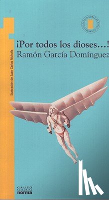 Garcia Dominguez, Ramon - ¡Por Todos Los Dioses...!