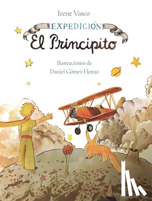 Vasco, Irene - Expedición: El Principito / Expedition: The Little Prince