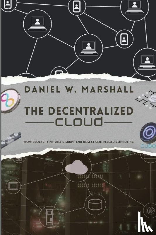 Daniel W. Marshall - The Decentralized Cloud
