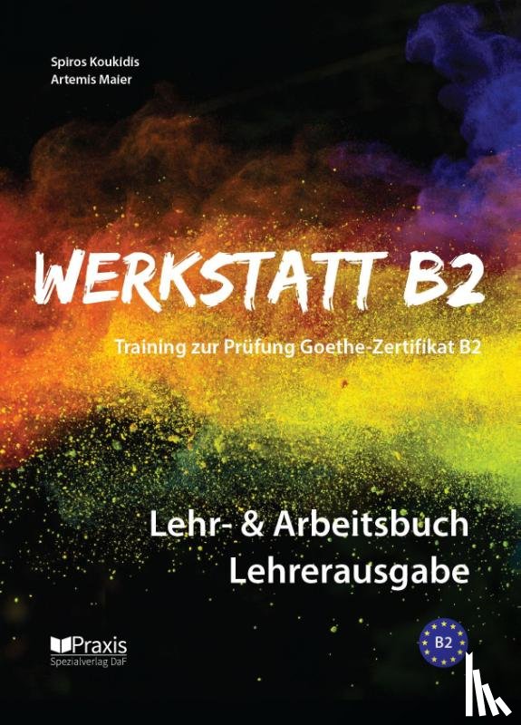 Koukidis, Spiros, Maier, Artemis - Werkstatt B2 - Lehr- & Arbeitsbuch Lehrerausgabe