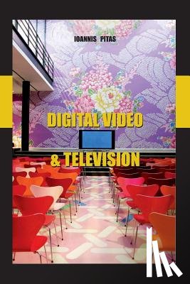 Pitas Phd, Ioannis - Digital video and television