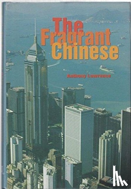 Lawrence, Anthony - The Fragrant Chinese