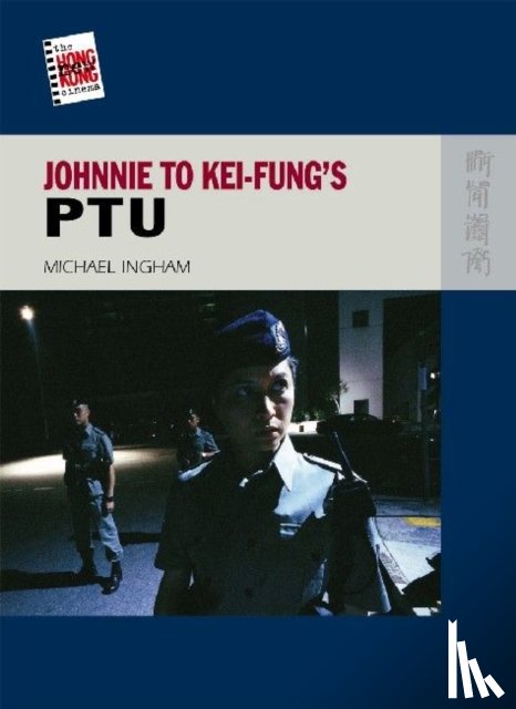 Ingham, Michael - Johnnie To Kei-Fung's PTU