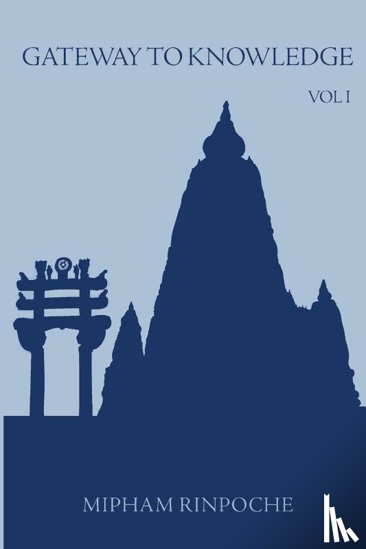 Rinpoche, Jamgon Mipham - Gateway to Knowledge, Volume I