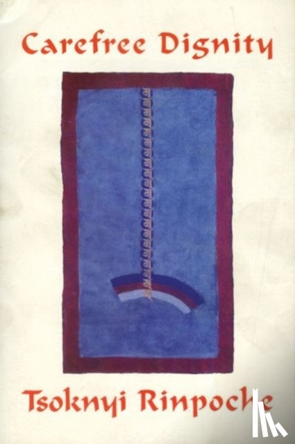 Rinpoche, Drubwang Tsoknyi - Carefree Dignity