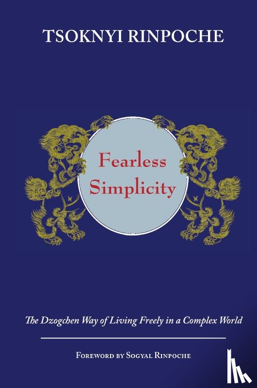 Rinpoche, Drubwang Tsoknyi - Fearless Simplicity