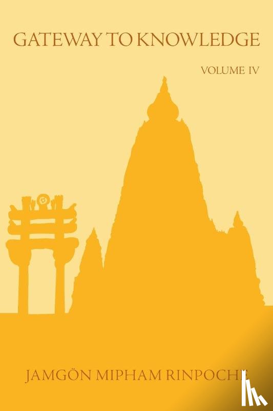 Rinpoche, Jamgon Mipham - Gateway to Knowledge, Volume IV