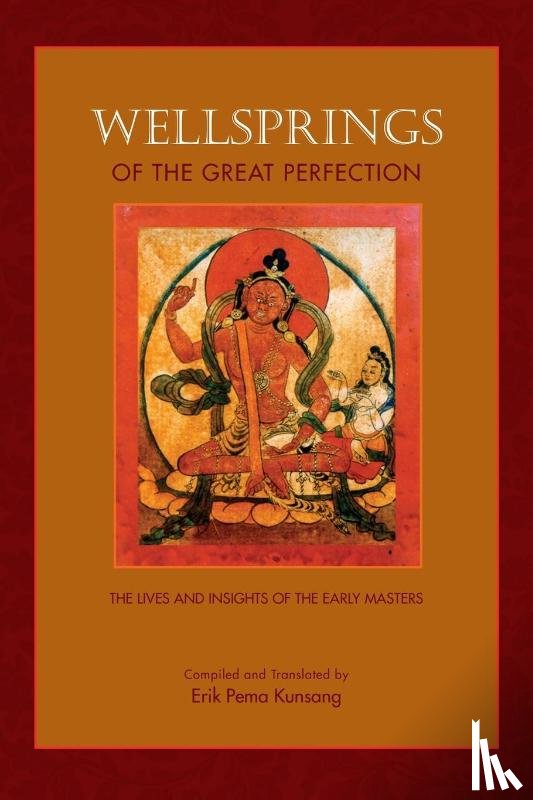 Kunsang, Erik Pema - Wellsprings of the Great Perfection