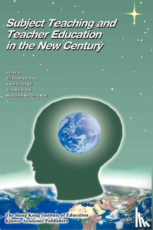  - Subject Teaching and Teacher Education in the New Century