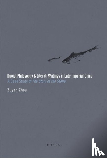 Zhou, Zuyan - Daoist Philosophy and Literati Writings in Late Imperial China
