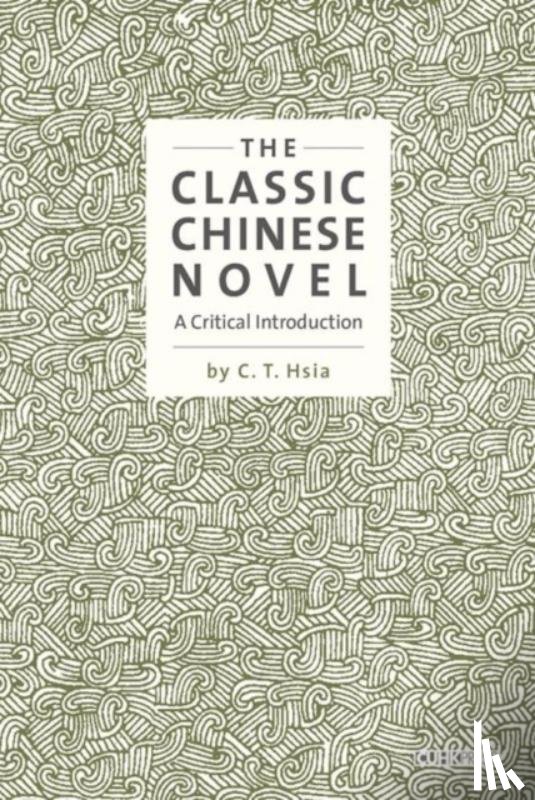 Hsia, C. T. - The Classic Chinese Novel