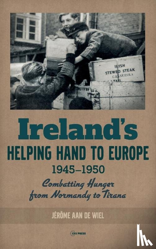 Wiel, Jerome aan de (Lecturer, University College Cork) - Ireland'S Helping Hand to Europe