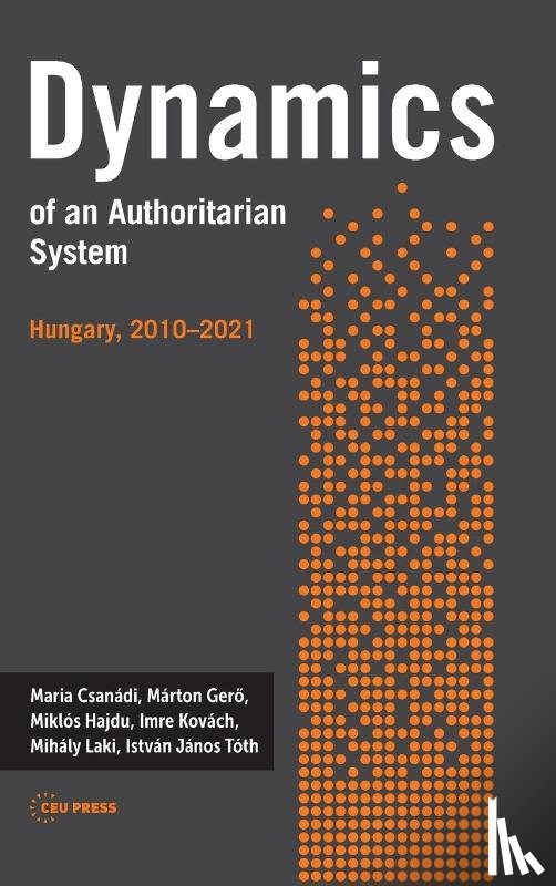Csanadi, Maria, Kovach, Imre, Gero, Marton, Hajdu, Miklos - Dynamics of an Authoritarian System