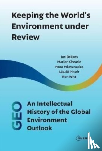 Bakkes, Jan, Cheatle, Marion, Mzavanadze, Nora, Pinter, Laszlo - Keeping the World’s Environment under Review