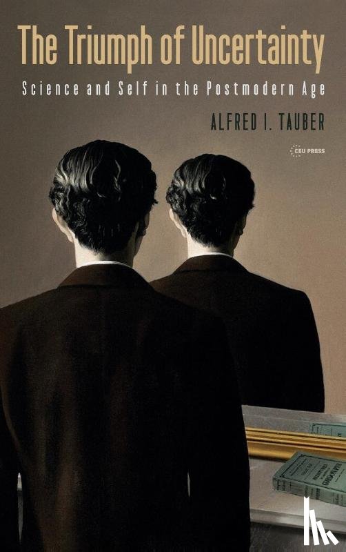 Tauber, Alfred I. - The Triumph of Uncertainty